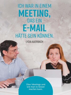 cover image of Ich war in einem Meeting, das ein E-Mail hätte sein können.